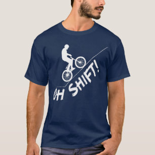 Oh Shift Bicycle MB and Bike Riders T-Shirt