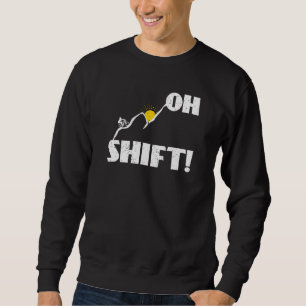 Oh Shift Bike Mountain Biking Bicycle Bike Rider C Sweatshirt
