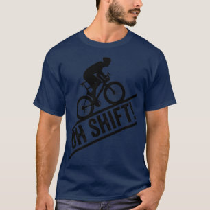 Oh Shift Cycling  T-Shirt