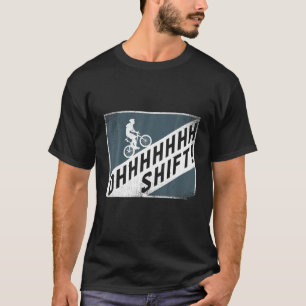 Oh Shift Funny Bicycle Bike Rider Design Gift For T-Shirt