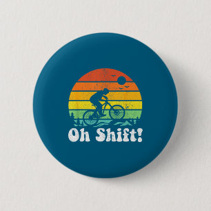 Oh Shift Funny Mountain Bike Rider Biking Retro Cy 6 Cm Round Badge