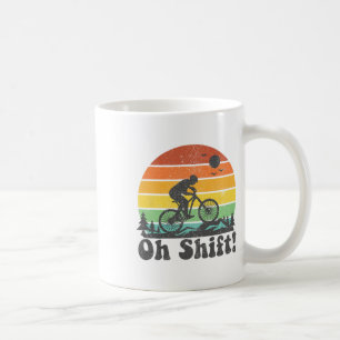Oh Shift Funny Mountain Bike Rider Biking Retro Cy Coffee Mug