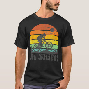 Oh Shift Funny Mountain Bike Rider Biking Retro Cy T-Shirt