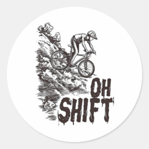 Oh Shift Funny Mountain Biking Vintage Bike Rider Classic Round Sticker