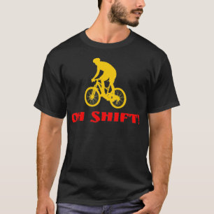 Oh Shift Funny  T-Shirt