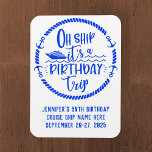 Oh Ship Birthday Trip Cruise Door Magnet<br><div class="desc">Cruise ship birthday celebration cruise door magnet that can be customised. Decorate your cruise ship door with this fun cruise door marker. Customise with birthday person's name, year, ship name, sailing date, and cruise destination. Please note: Not all ship's doors are magnetic. We cannot guarantee your door will be magnetic....</div>