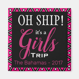 Oh Ship Girl's Trip Personalised Magnet