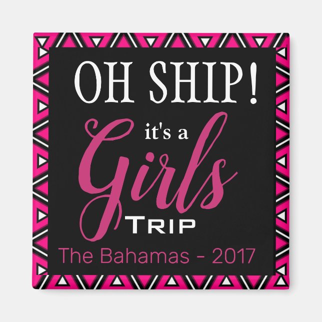 Oh Ship Girl's Trip Personalised Magnet (Front)