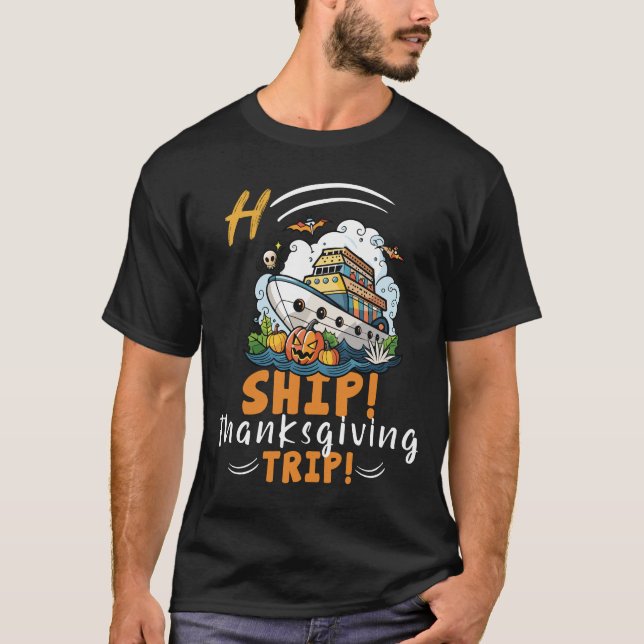 Oh, Ship It's a Thanksgiving Trip - Thanksgiving  T-Shirt (Front)
