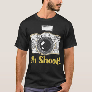 Oh Shoot Funny Photographer T-Shirt