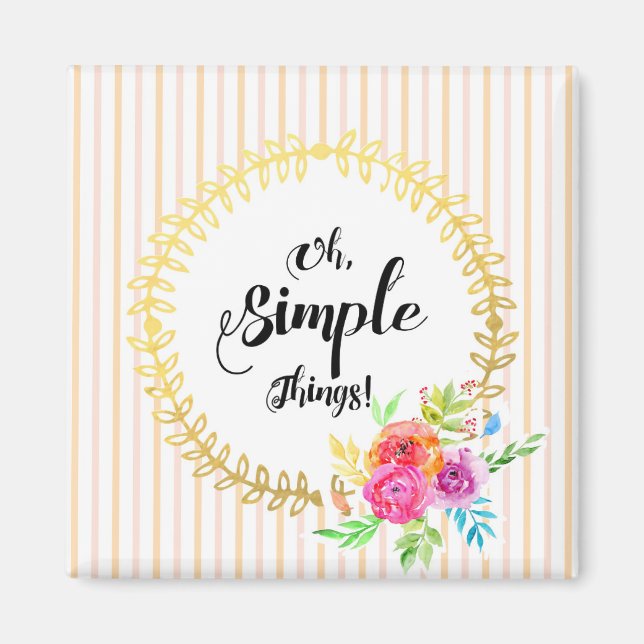 Oh, Simple Things! Magnet (Front)