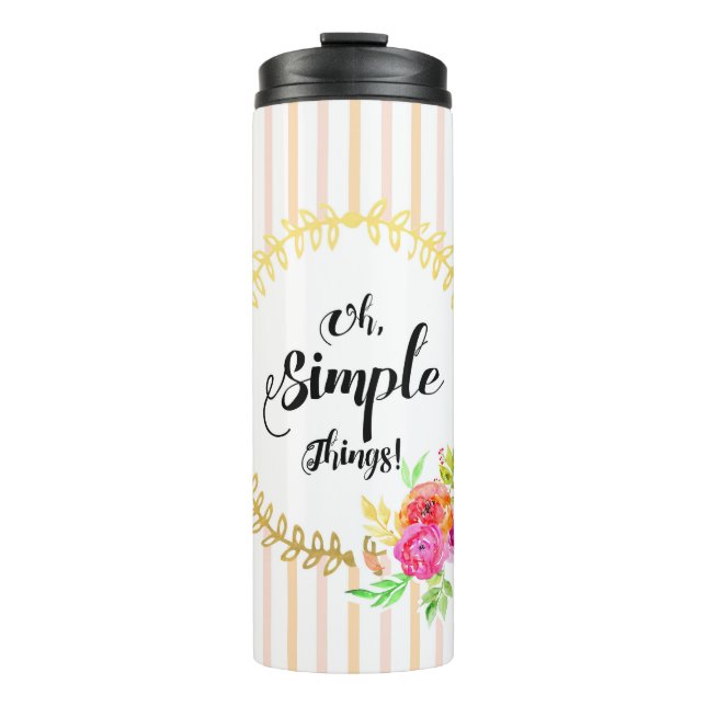 Oh, Simple Things! Thermal Tumbler (Front)