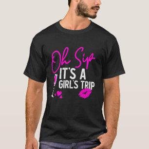 Oh Sip It s A Girls Trip Las Vegas For Women Birth T-Shirt