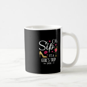 Oh Sip It's A Girls Trip 2026 Girls Weekend Vacati Coffee Mug