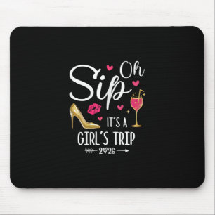 Oh Sip It's A Girls Trip 2026 Girls Weekend Vacati Mouse Pad