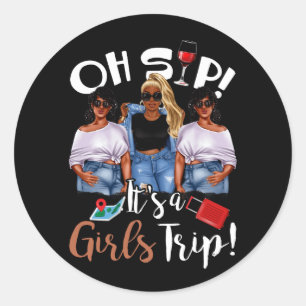 Oh Sip It's A Girls Trip Fun Wine Party Black Wome Classic Round Sticker