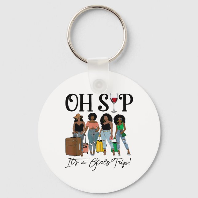 Oh Sip It's A Girls Trip Fun Wine Party Black Wome Key Ring (Front)