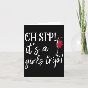 Oh Sip Its A Girls Trip Fun Wine Party Funny  Card