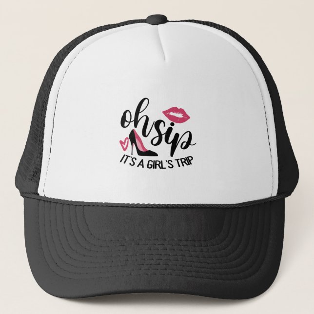 Oh Sip It's A Girl's Trip Trucker Hat (Front)