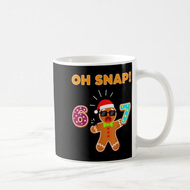 Oh Snap 67 Six Seven Meme Gingerbread Man Funny 67 Coffee Mug (Right)