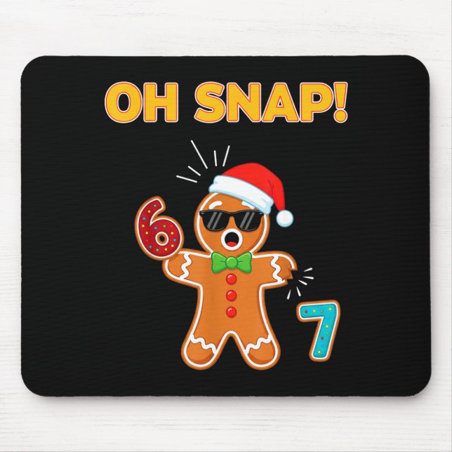Oh Snap 67 Six Seven Meme Gingerbread Man Funny 67 Mouse Pad (Front)