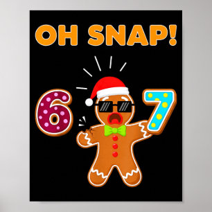 Oh Snap 67 Six Seven Meme Gingerbread Man Funny 67 Poster