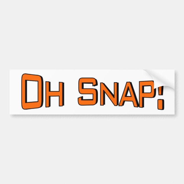 Oh Snap Bumper Sticker (Front)