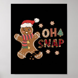 Oh Snap Christmas Gingerbread Santa Xmas Holiday G Poster