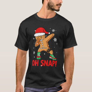 Oh Snap Dabbing Gingerbread Man Happy Holiday Chri T-Shirt
