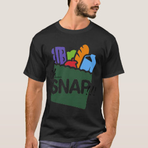 Oh Snap Ebt Benefits Food Stamps Hood Funny  T-Shirt