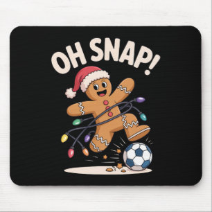 Oh Snap! Fun Christmas Soccer Fans Holiday Laugh H Mouse Pad