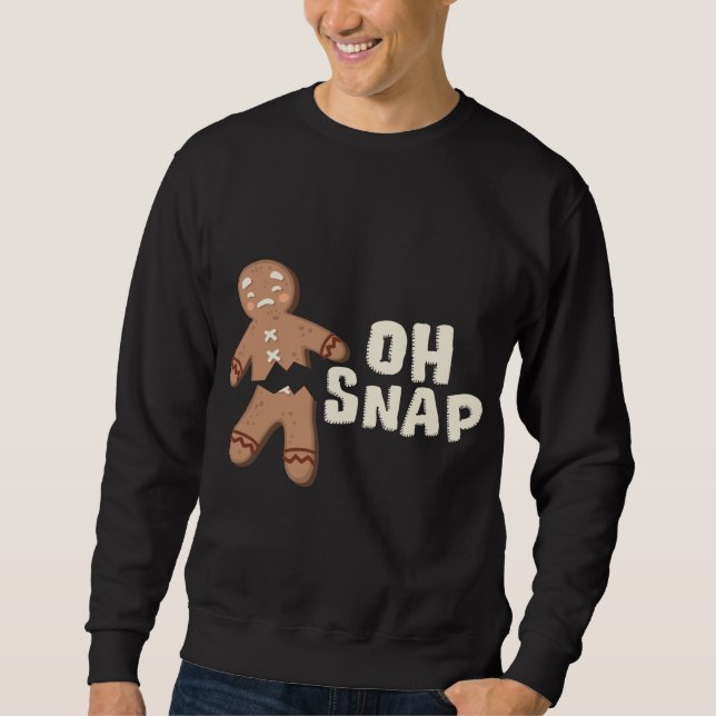 Oh Snap! Funny Broken Gingerbread Man - Christmas  Sweatshirt (Front)