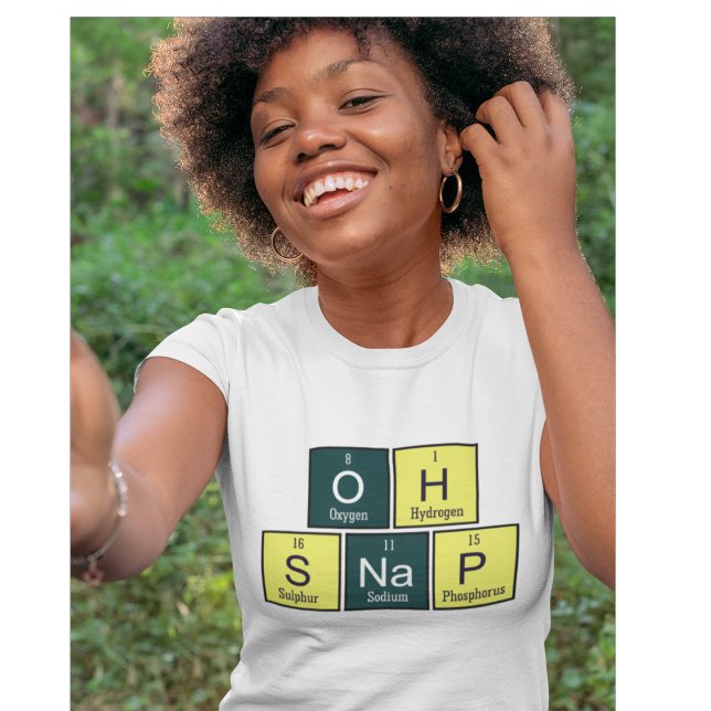 Oh Snap Funny Element Chemistry Teacher Chemist T-Shirt (Creator Uploaded)