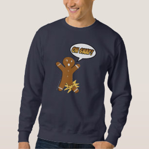 Oh Snap! Funny Gingerbread Man Sweatshirt