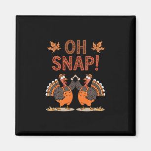 Oh Snap Funny Turkey Thanksgiving Magnet
