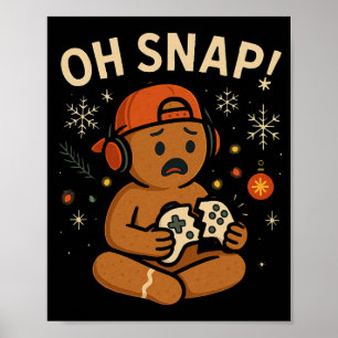 Oh Snap Gamer Gingerbreadman Christmas Gaming Poster