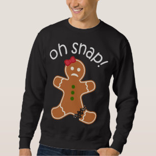 Oh Snap! Gingerbread Cookie Apparel Christmas Sweatshirt