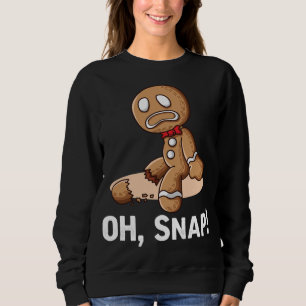 Oh Snap Gingerbread Cookie Man Broken Leg Amputee Sweatshirt