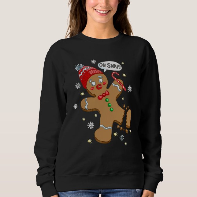 Oh Snap Gingerbread Cookie Man Costume Baking Team Sweatshirt (Front)