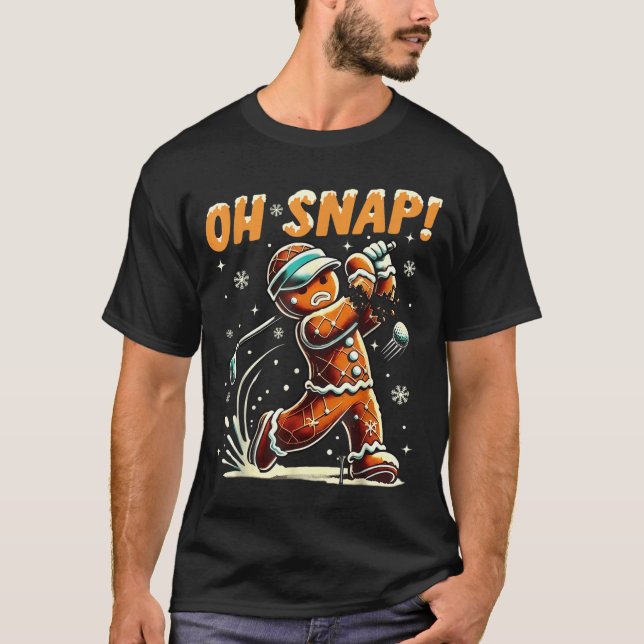 Oh Snap Gingerbread Golfer Golf Christmas Golfing  T-Shirt (Front)