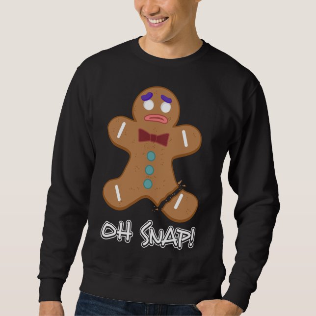 Oh Snap Gingerbread Man Christmas Bakery Cookie Ba Sweatshirt (Front)