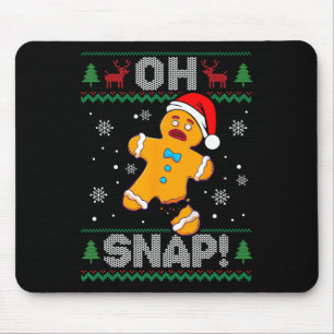 Oh Snap Gingerbread Man Christmas Fun Cookie Ugly  Mouse Pad