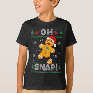 Oh Snap Gingerbread Man Christmas Fun Cookie Ugly  T-Shirt