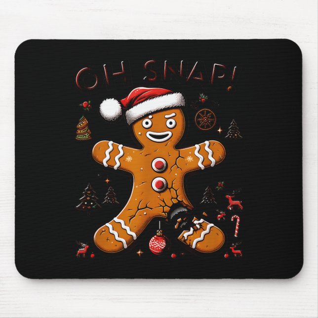 Oh Snap Gingerbread Man Christmas Funny Cookie Ugl Mouse Pad (Front)