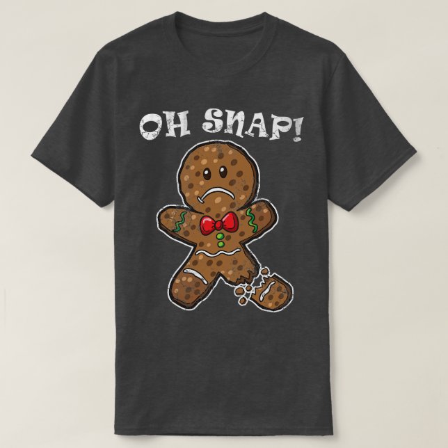 Oh Snap Gingerbread Man Christmas Humour Quotes T-Shirt (Design Front)