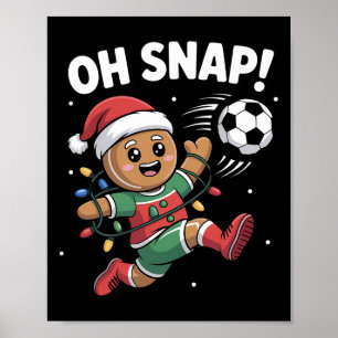 Oh Snap Gingerbread Man Christmas Soccer Kids Boy Poster