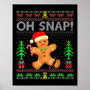 Oh Snap Gingerbread Man Christmas Xmas Ugly Holida Poster