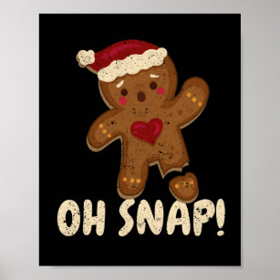 Oh snap gingerbread man cookie broken leg poster
