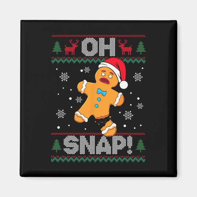 Oh Snap Gingerbread Man Cookie Christmas Funny Ugl Magnet (Front)