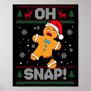 Oh Snap Gingerbread Man Cookie Christmas Funny Ugl Poster